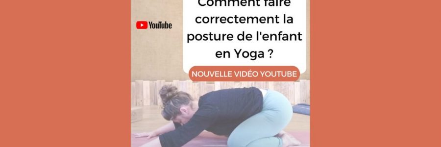 Comment faire correctement la posture de l’enfant en Yoga ?